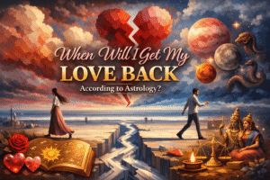 Astrology prediction for love return and relationship reconciliation