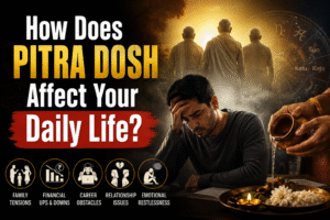 Pitra Dosh Affect Your Daily Life
